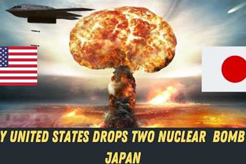 Why United States drop two nuclear bomb on Hiroshima and Nagasaki?