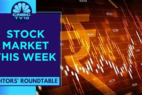 Decoding Market Setup For The Week, Retail Investors Trends | Editors' Roundtable | CNBC TV18