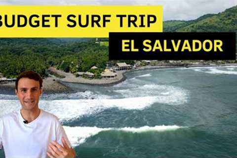 Surfing in El Salvador (World's Cheapest Surf Destinations: Episode 2)