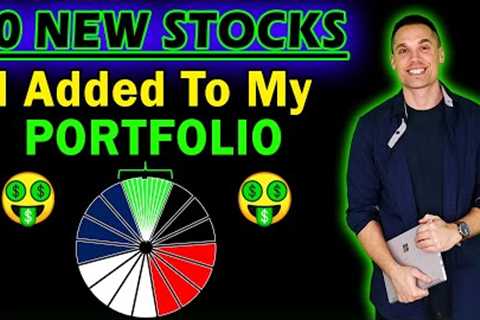 10 New Stocks I've Been Buying This Year!