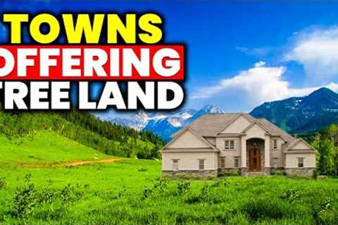 Top 10 Towns Offering Free Land in America