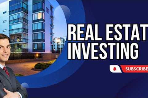 REAL ESTATE INVESTING