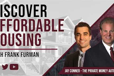 [Classic Replay] Discover Affordable Housing with Frank Furman &amp; Jay Conner