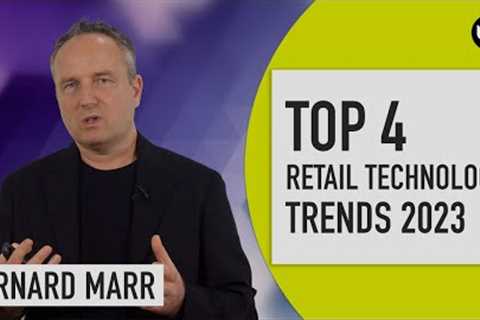 The Top 4 Retail Technology Trends In 2023