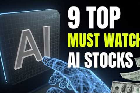 9 Top Must Watch AI Stocks For Investors