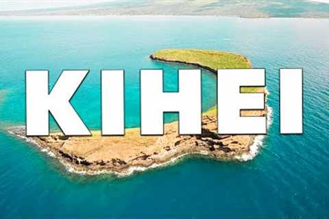 Top 10 Best Things to Do in Kihei, Hawaii [Kihei Travel Guide 2023]