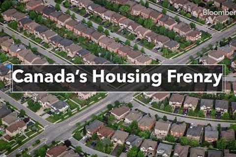 Canada's Housing Frenzy Is Bad News for Central Banks Everywhere