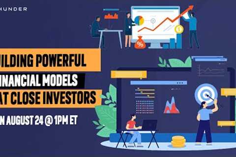 Capital Catalysts:  Building Powerful Financial Models that Close Investors