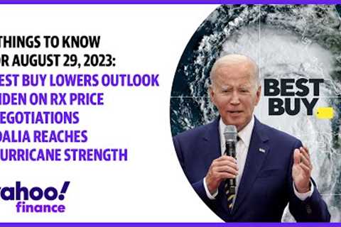 Best Buy Q2 earnings, Biden's RX price negotiations, Hurricane Idalia: Top stories August 29, 2023
