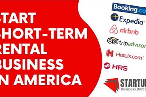 How to Start a Short Term Rental Property Management Business | AirBNB - VRBO -Booking.com | E2 Visa