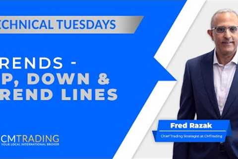 Technical Tuesday - Trends - Up, Down &amp; Trend Lines  29-08-2023 CMTrading