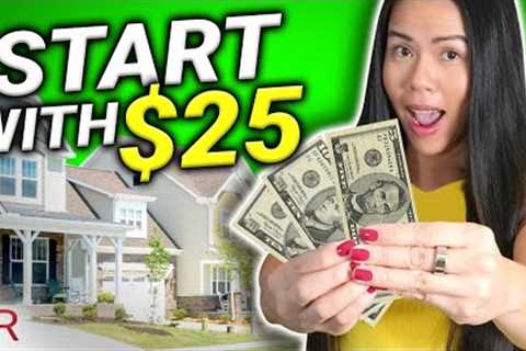 Invest in Real Estate Now With Less Than $25