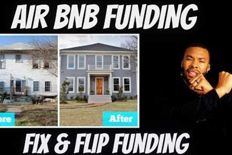 Real Estate Investment Funding | AIR BnB Funding | Fix &amp; Flip Loan