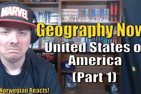 Norwegian Reacts to Geography Now! UNITED STATES OF AMERICA (Part 1)