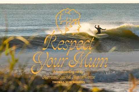 Respect Your Mum | Longboard Surf Film by Harrison Roach &amp; Hunter Vercoe, for Thomas Surfboards