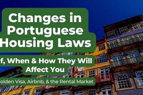 Portugal Housing Laws: If, When &amp; How They Will Affect You