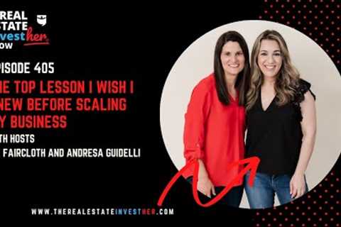 Ep 405 The Top Lesson I Wish I Knew Before Scaling My Business