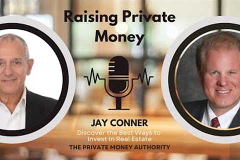 Raising Private Money in an Economic Downturn With Adam Gower &amp; Jay Conner