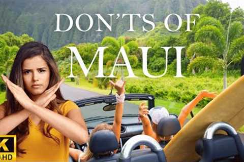 Avoid These 20 BIG Mistakes When Traveling to MAUI Hawaii