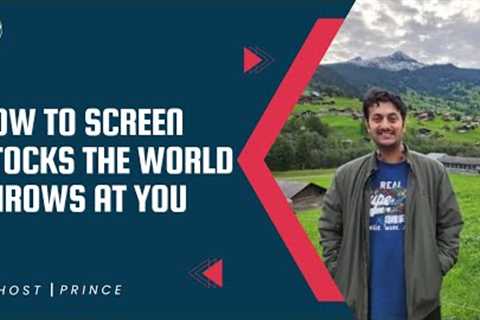 How To Screen Stocks The World Throws At You | Sahil Sharma