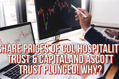 Why CDL Hospitality Trust and CapitaLand Ascott Trust Crashed while Far East Hospitality Soared?