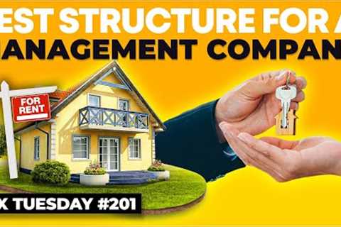 Business Structure - The Right Structure for a Management Company  Tax Tuesday #201