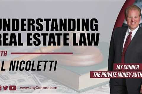 [Classic Replay] Understanding Real Estate Law With Al Nicoletti &amp; Jay Conner