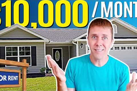How to Create $10k Per Month Rental Cash Flow, Starting From Scratch