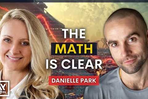 Economic Collapse is Basic Math and it's Very Clear How Things Play Out: Danielle Park
