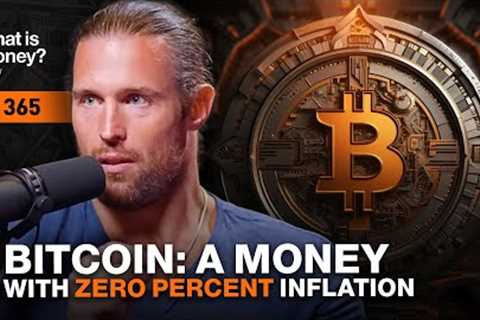 Bitcoin: A Money with Zero Percent Inflation with Robert Breedlove (WiM365)