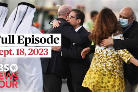PBS NewsHour full episode, Sept. 18, 2023