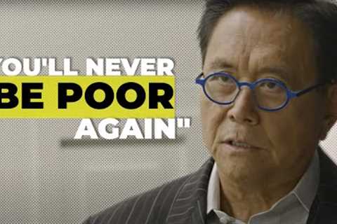 Robert Kiyosaki: You Will Never Be Poor Again | START DOING THIS TODAY!!!