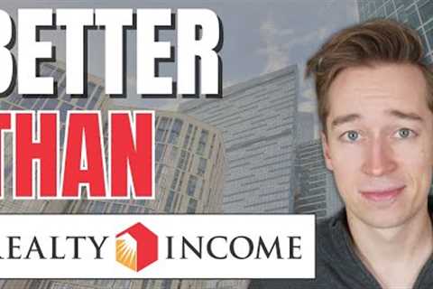 This REIT is BETTER Than Realty Income (O Stock)