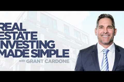 How to Get Started: Real Estate Investing Made Simple With Grant Cardone