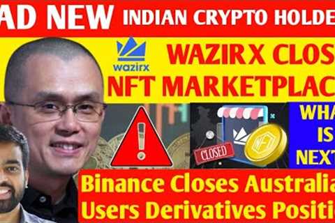 WAZIRX EXCHANGE CLOSED NFT MARKETPLACE🔥BINANCE CLOSE DERIVATIVE POSITION🔥CRYPTO NEWS TODAY MALAYALAM