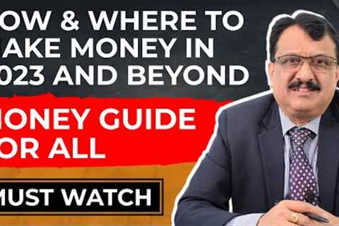 How And Where To Make Money In 2023 &amp; Beyond? - A Money Guide For All NRIs - Watch It Now