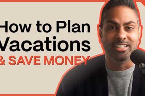 Ramit talks travel tips, real estate &amp; money for kids