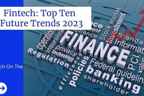 Fintech Trends 2023 | Top 10 Finance Trends for the future!