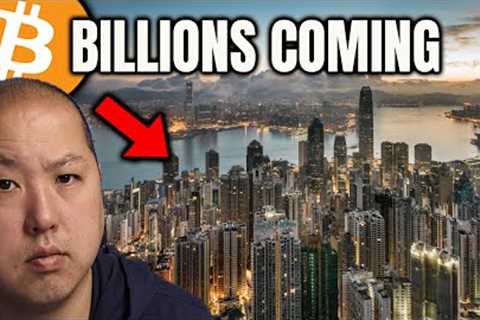 Bitcoin About To Get Billions from Hong Kong &amp; China