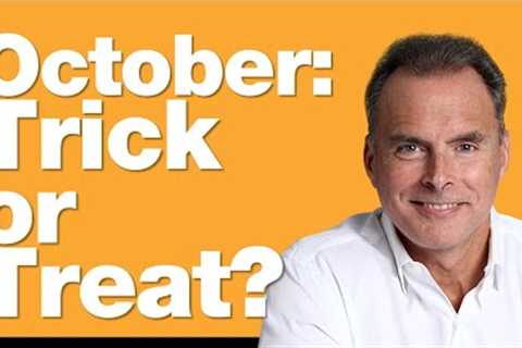 Will October Provide a Trick or Treat for Investors?