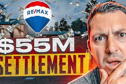 It's over for real estate agents after the RE/MAX $55M Lawsuit Settlement