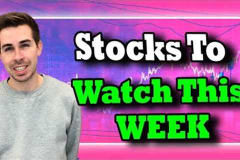 Stocks To Watch This Week
