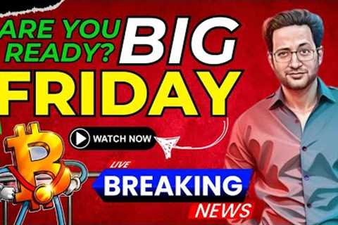 BIG FRIDAY 🚀 Latest Crypto &amp; BTC News Updates Today 📊