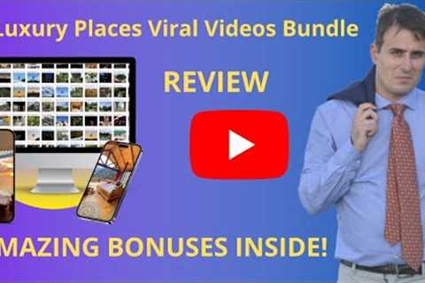 Luxury Places Viral Videos Bundle Review - 🔴Don't buy before seeing this🔴