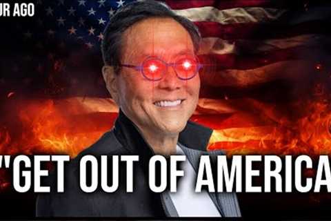 Robert Kiyosaki: Message For U.S. Citizens Leave ASAP
