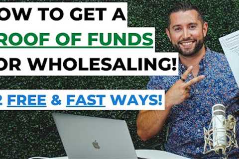 How To Get A Proof of Funds Letter For Wholesaling (FREE!)
