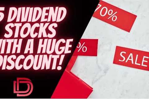 FIVE Discounted Dividend Stocks to Buy for Dividends and Dividend Investing 2023
