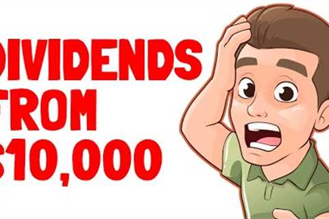 How to Invest $10,000 Dollars for MASSIVE Dividend Income