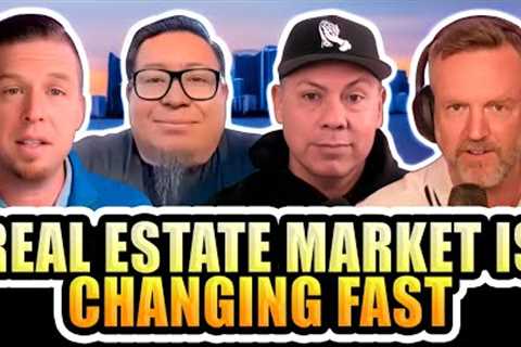 Real Estate Market is Changing FAST