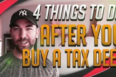 4 Things To Do AFTER you Buy A Tax Deed Property
